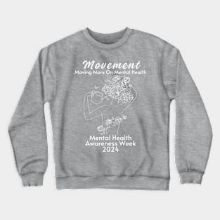 Movement Mental Health Awareness Week 2024 Men Women Kids Crewneck Sweatshirt